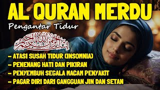 Al Quran Merdu Surah Al Fatihah, Ayat Kursi, Al Mulk, Ar Rahman, Al Waqiah Menenangkan Hati Resah