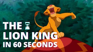 The Lion King in 60 Seconds (WOAH IT'S ACTUALLY 60 SECONDS)