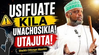 USIFUATE KILA UNACHOSIKIA! | UTAJUTA MWISHO WAKE //Sheikh Othman Maalim 