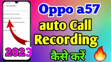 Oppo A57 Call Recording Kaise kare | How To Auto Call Recording Setting on Oppo A57