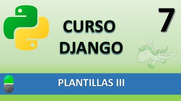 Curso Django. Plantillas III. Bucles y condicionales en plantillas. Vídeo 7