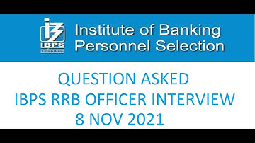 QUESTIONS ASKED IN IBPS RRB OFFICER INTERVIEW 8 NOV 2021.#IBPS #INTERVIEW