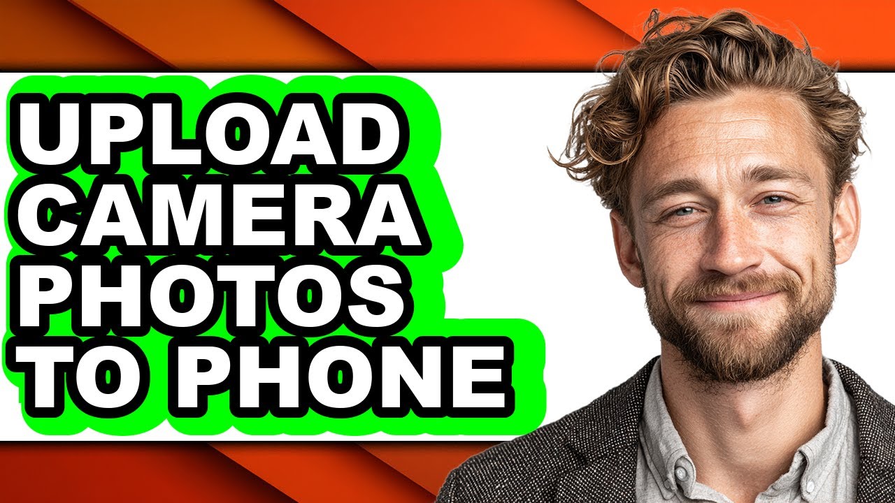 How to Upload Camera Photos to Phone (full Guide)