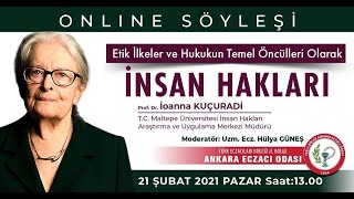 "Etik İlkeler ve Hukukun Temel Öncülleri Olarak İnsan Hakları" Online Söyleşi