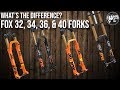 Fox 32, 34, 36, and 40 Forks...What's the Difference???