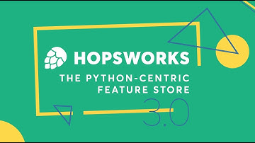 Hopsworks 3.0: Introduction to the new Python-centric Feature Store