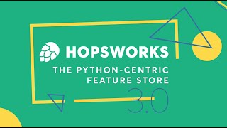 Hopsworks 3.0: Introduction to the new Python-centric Feature Store