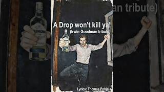 A Drop won´t kill ya! (Irwin Goodman tribute) - Thomas Pohjala