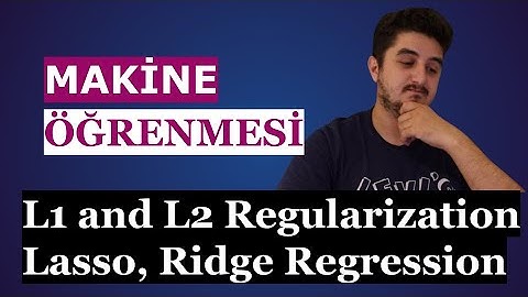 Python ile Makine Öğrenmesi | 17 L1 and L2 Regularization Lasso, Ridge Regression
