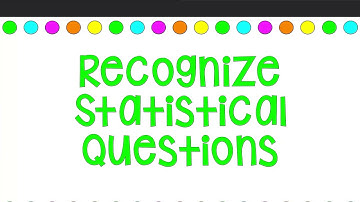 8.1 Recognize Statistical Questions