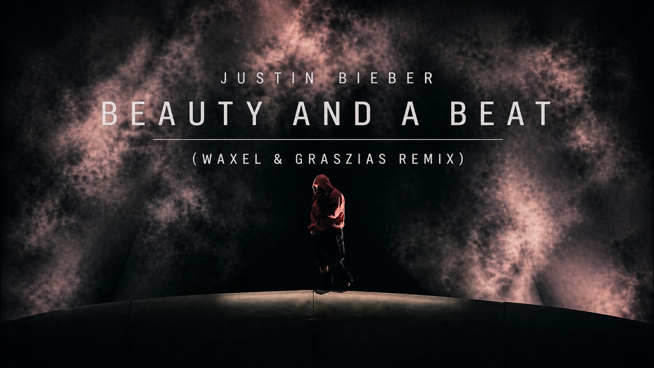 Justin Bieber, Nicki Minaj – Beauty And A Beat (Waxel & GRASZIAS remix)