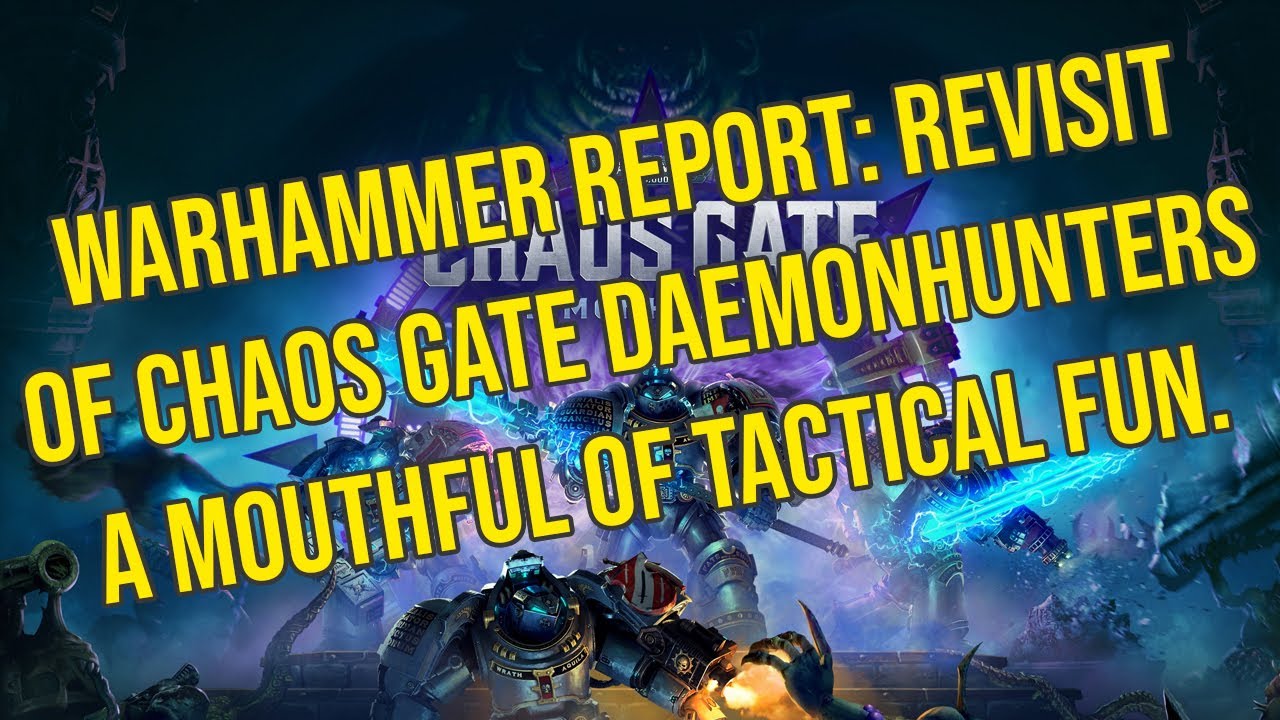 Warhammer Report: Возвращение к Chaos Gate Daemonhunters