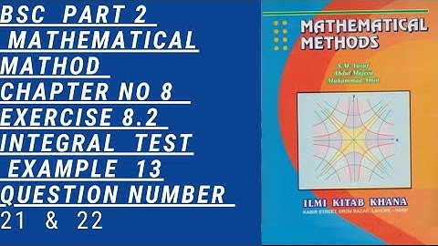 Bsc part 2 mathematical method chapter8 exercise 8.2 intagral test example13 question number21and 22