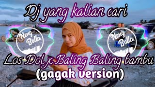 Nungguin yha ! DJ LOS DOL x BALING BALING BAMBU REMIX FULL BASS (gagak version) |TIK-TOK VIRAL 2020