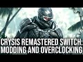 Crysis Remastered Switch: Modding/Overclocking - Can We Improve Performance + Graphics?