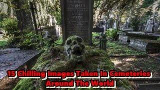 ☠ 15 Chilling Images Taken In Cemeteries Around The World ☠