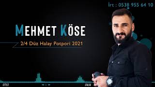 MEHMET KÖSE  2021 2/4 DÜZ POTPORİ    DEHŞET HALAY MÜZİKLERİ...