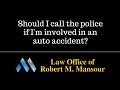 http://www.valencialawyer.com (661) 414-7100 Santa Clarita lawyer Robert Mansour is asked whether or not it is a good idea to call the police after a car accident.  In most cases,...