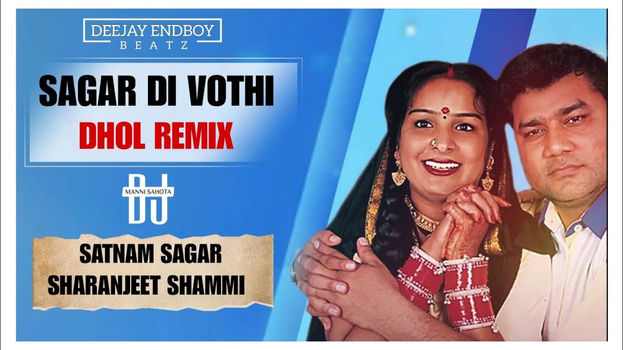 Sagar Di Vothi Dhol Remix Satnam Sagar  Sharanjeet Shammi  Dj Manni  Top Instagram Trending Song