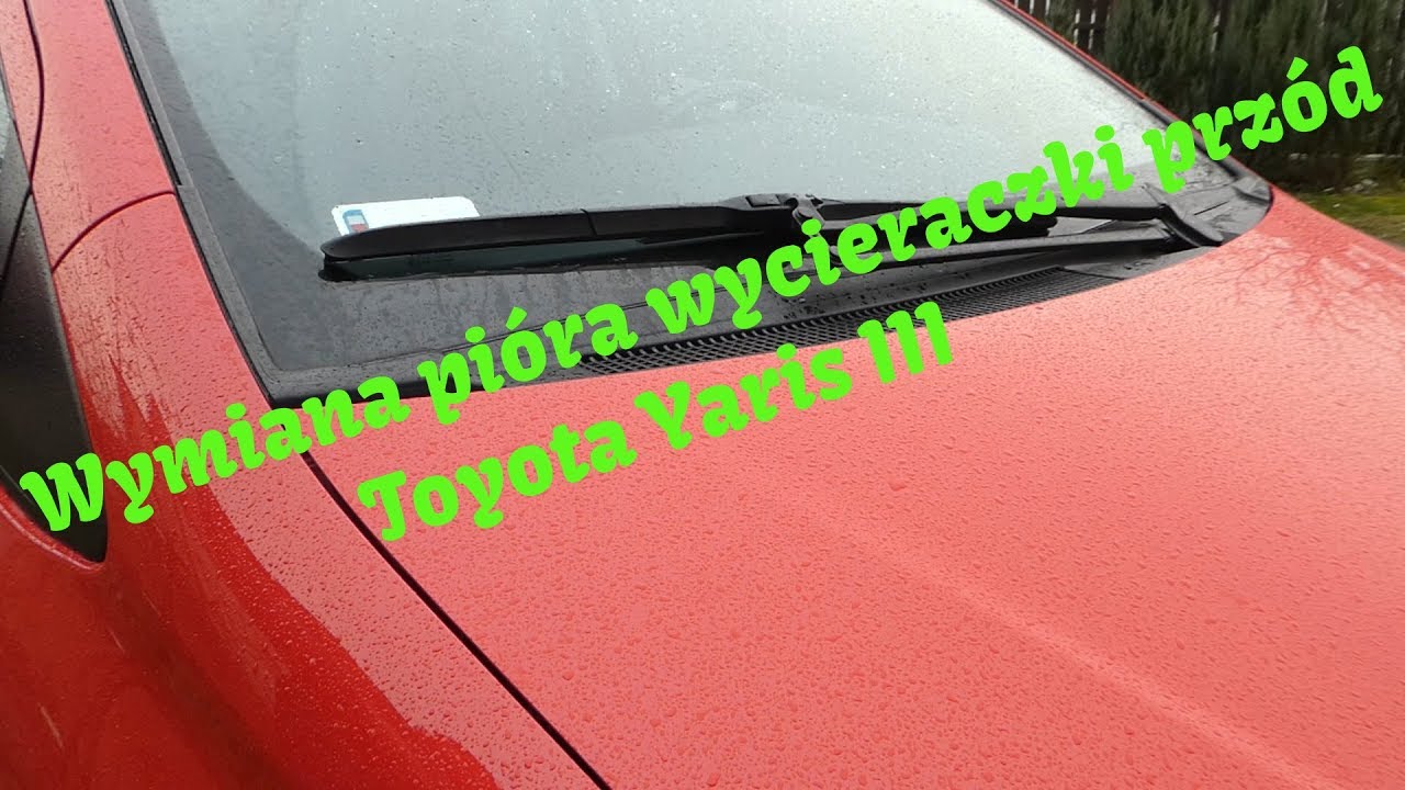 Wymiana pióra wycieraczki przód Toyota Yaris III YouTube