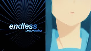 Endless #loopvember24