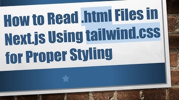 How to Read .html Files in Next.js Using tailwind.css for Proper Styling