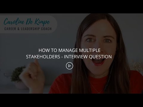 How To Manage Multiple Stakeholders - Interview Question