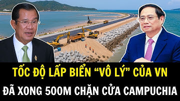 Hà Tiên Lấp Biển THẦN TỐC Gần 500m - Campuchia Không Tin Nổi Tốc Độ Này | Việt Nam Trong Tôi