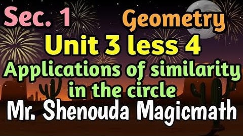 sec1 geo/unit 3 less 4/Applications of similarity in the circle