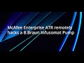 McAfee Enterprise ATR remotely hacks a B.Braun Infusomat Pump