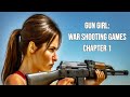 Gun Girl: War Shooting Games - Full Chapter 1 | New Android Game 2025