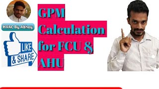 GPM calculation for FCU and AHU line .