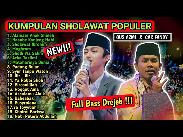 NEW !!! Kumpulan Sholawat Terbaru Gus Azmi feat Cak Fandy || Full Bass class=