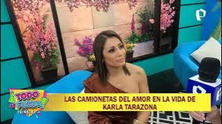 Las camionetas del amor en la vida de Karla Tarazona