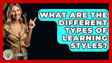 What Are The Different Types Of Learning Styles? - LearnToDIY360.com