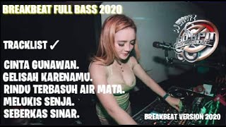 DJ BREAKBEAT TERBARU 2020 FULL BASS || CINTA GUNAWAN IWAN - GELISAH KARENAMU THOMAS ARYA