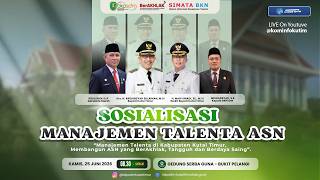 SOSIALISASI MANAJEMEN TALENTA ASN KAB. KUTIM | Membangun ASN BerAKHLAK, Tangguh & Berdaya Saing