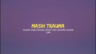 MASIH TRAUMA - PHILIPS JUBI | HELENA JESHY | DAY WATOPA | ALVIAN