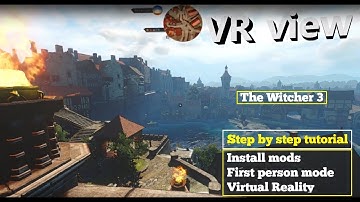 How to play The Witcher 3 in virtual reality (Need first person mod & VorpX)
