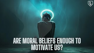 Are moral beliefs enough to motivate us?