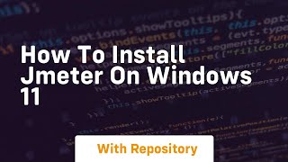 how to install jmeter on windows 11