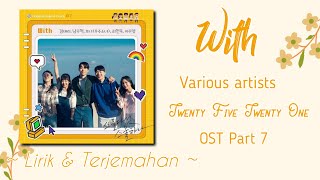 Various artist - with| Lirik Terjemahan/Sub indo [Twenty Five Twenty One ] OST Part 7