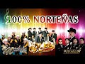 100% Norteñas, Corridos y Rancheras Para Pistear Tigres del Norte,Huracanes del Norte,Ramón Ayala