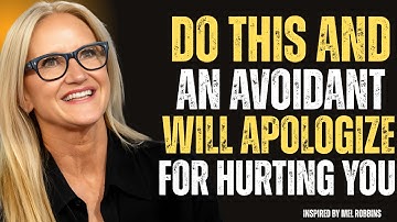 Do This and an Avoidant Will Apologize For Hurting You (It Actually Works) | Mel Robbins  Speech