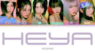 IVE (아이브) - HEYA (해야) Lyrics Terjemahan Han/Rom/Ina