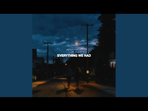 Everything We Had