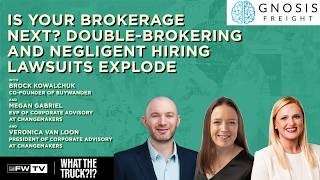 Is Your Brokerage Next? Double-Brokering and Negligent Hiring Lawsuits Explode | WHAT THE TRUCK?!?