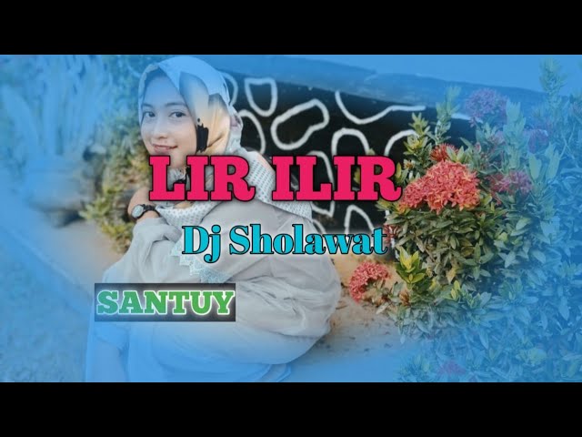 DJ SLOW •LIR - ILIR•  SANTUY• MANTAP class=