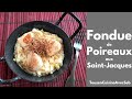 FONDUE de POIREAUX aux SAINT-JACQUES (Tous en cuisine avec Seb)