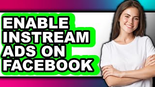 How to Enable Instream Ads on Facebook (updated)